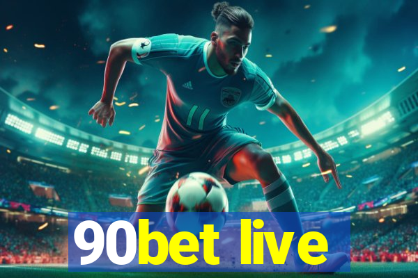 90bet live